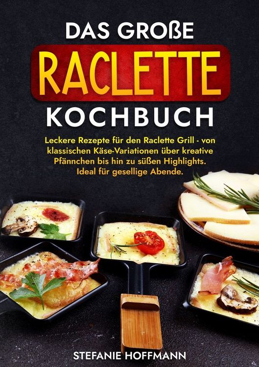 Produktbild: Das gro&szlig;e Raclette Kochbuch