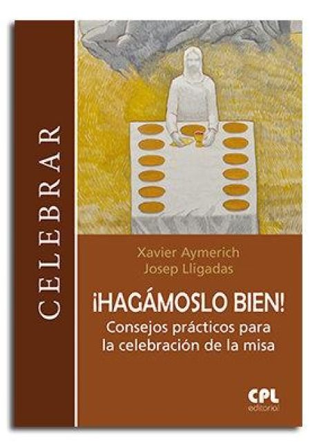 Produktbild: &iexcl;Hag&aacute;moslo bien! : consejos pr&aacute;cticos para la celebraci&oacute;n de la misa