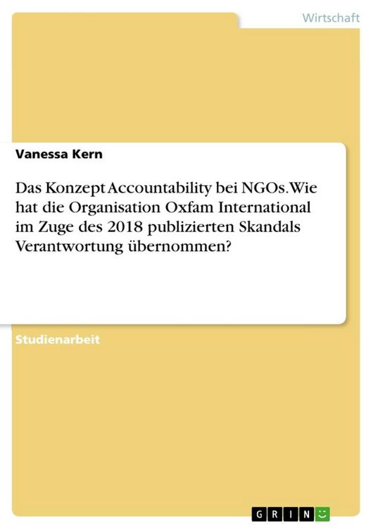 Produktbild: Das Konzept Accountability bei NGOs. Wie hat die Organisation Oxfam International im Zuge des 2018 publizierten Skandals Verantwortung &uuml;bernommen?