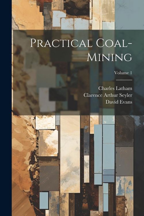 Produktbild: Practical Coal-mining; Volume 1