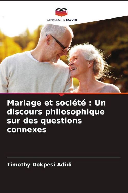 Produktbild: Mariage et soci&eacute;t&eacute; : Un discours philosophique sur des questions connexes