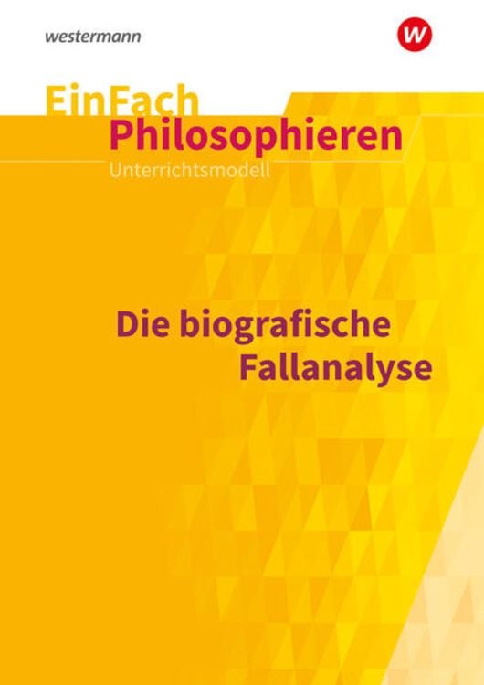 Bild vom Artikel Biografische Fallanalyse. EinFach Philosophieren vom Autor Steffen Goldbeck