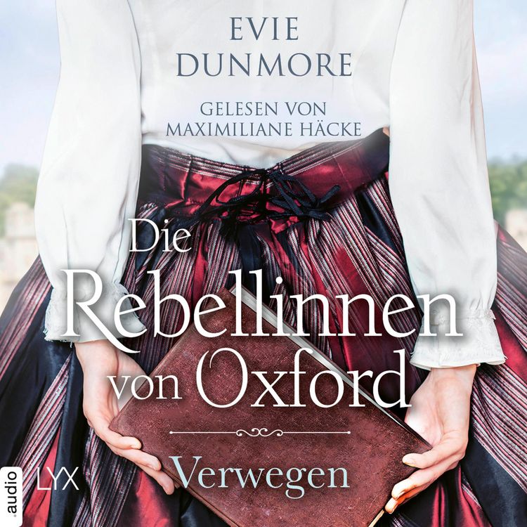 Produktbild: Die Rebellinnen von Oxford - Verwegen - Oxford Rebels, Teil 1