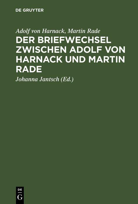Produktbild: Der Briefwechsel zwischen Adolf von Harnack und Martin Rade