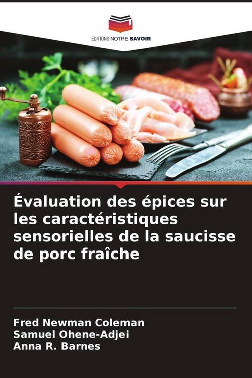 Produktbild: &Eacute;valuation des &eacute;pices sur les caract&eacute;ristiques sensorielles de la saucisse de porc fra&icirc;che