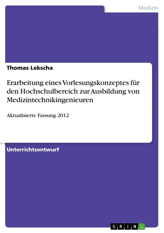 Produktbild: Erarbeitung eines Vorlesungskonzeptes f&uuml;r den Hochschulbereich zur Ausbildung von Medizintechnikingenieuren