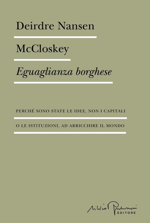 Produktbild: Eguaglianza borghese. Perch&eacute; sono state le idee, non i capitali o le istituzioni, ad arricchire il mondo