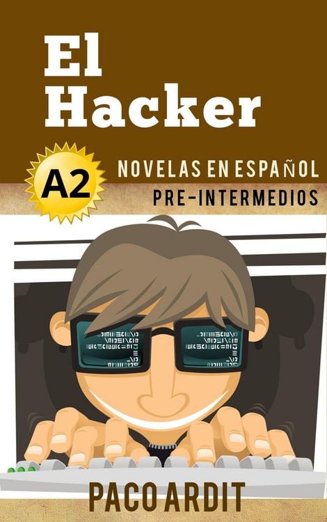 Produktbild: El Hacker - Novelas en espa&ntilde;ol para pre-intermedios (A2)