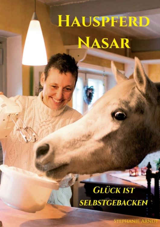 Produktbild: Hauspferd Nasar - Gl&uuml;ck ist selbstgebacken