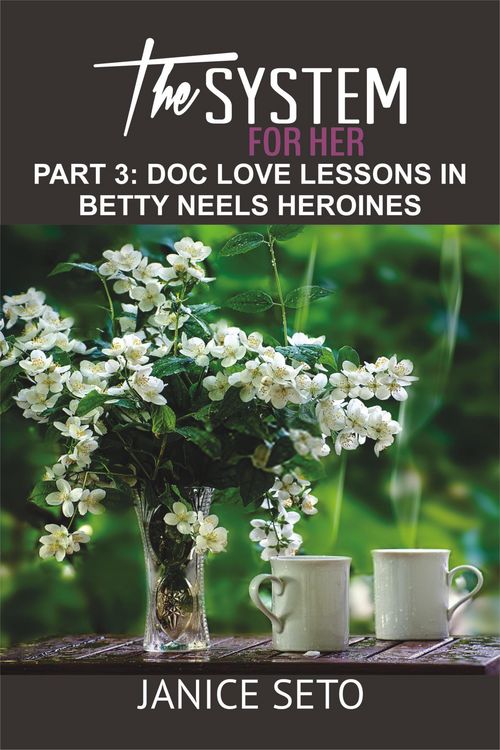 Produktbild: The System for Her, Part 3: Doc Love Lessons in Betty Neels Heroines