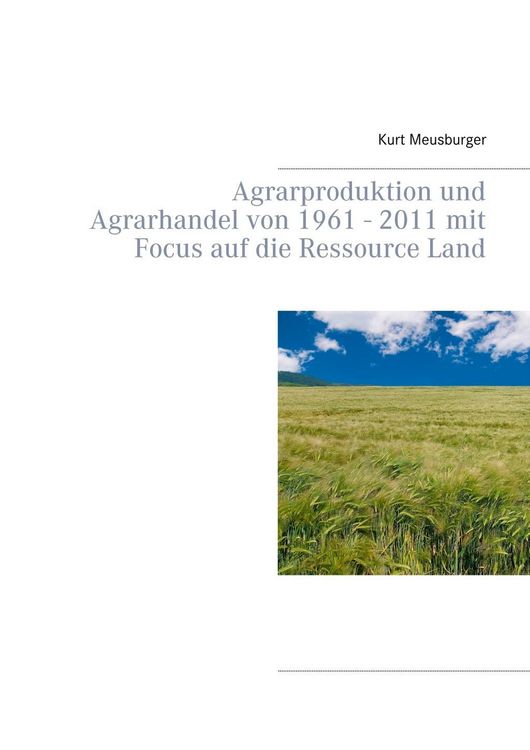 Produktbild: Agrarproduktion und Agrarhandel von 1961 - 2011 mit Focus auf die Ressource Land