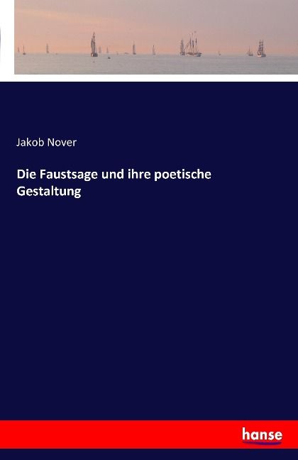 Produktbild: Die Faustsage und ihre poetische Gestaltung