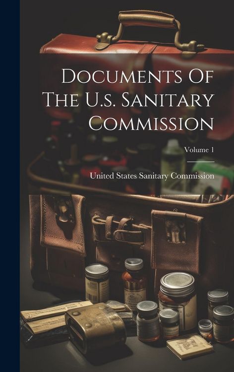 Produktbild: Documents Of The U.s. Sanitary Commission; Volume 1