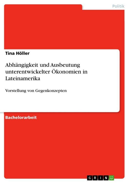 Produktbild: Abh&auml;ngigkeit und Ausbeutung unterentwickelter &Ouml;konomien in Lateinamerika