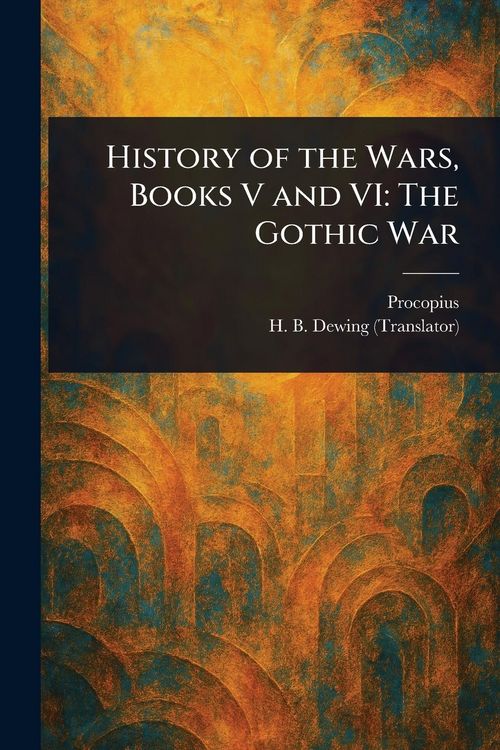 Produktbild: History of the Wars, Books V and VI