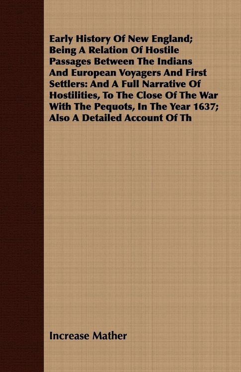 Produktbild: Early History Of New England; Being A Relation Of Hostile Passages Between The Indians And European Voyagers And First Settlers