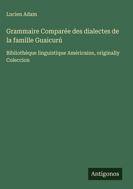 Produktbild: Grammaire Compar&eacute;e des dialectes de la famille Guaicur&uacute;