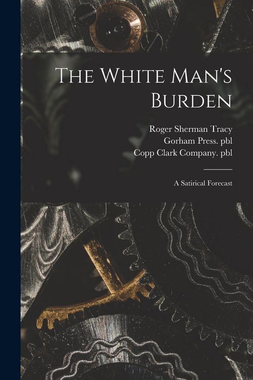 Produktbild: The White Man's Burden: a Satirical Forecast