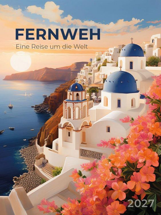 Produktbild: Fernweh - eine Reise um die Welt Kalender 2027