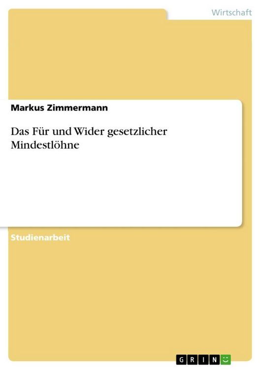 Produktbild: Das F&uuml;r und Wider gesetzlicher Mindestl&ouml;hne