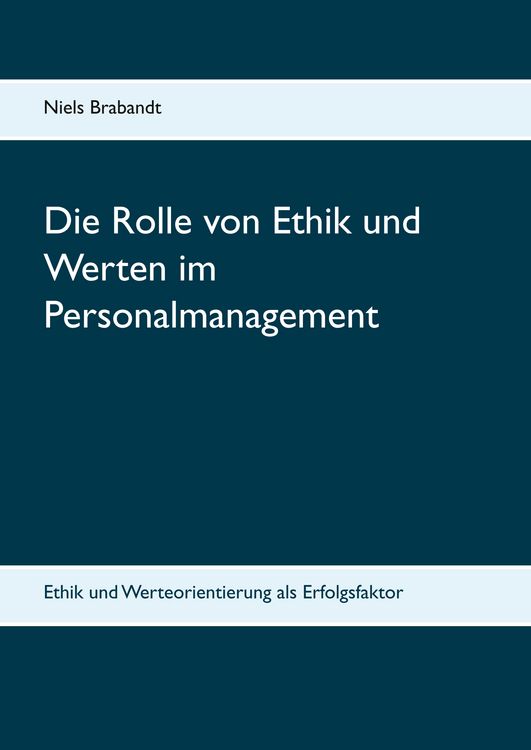 Produktbild: Die Rolle von Ethik und Werten im Personalmanagement