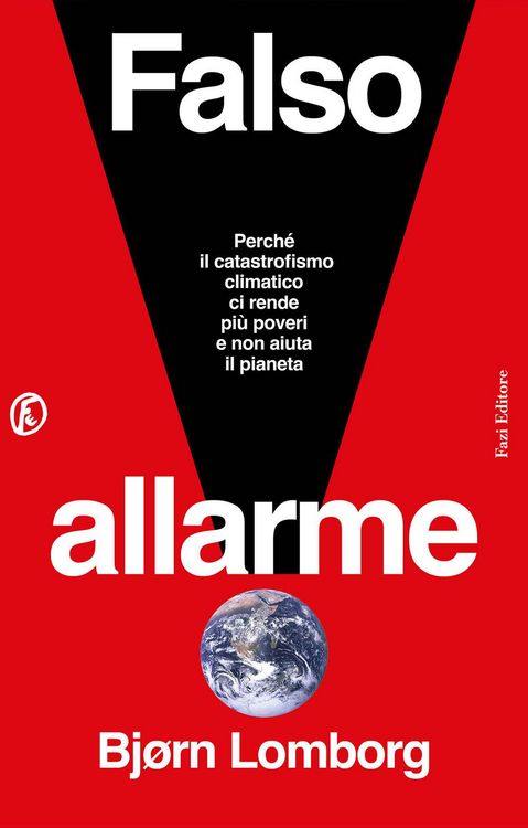 Produktbild: Falso allarme. Perch&eacute; il catastrofismo climatico ci rende pi&ugrave; poveri e non aiuta il pianeta