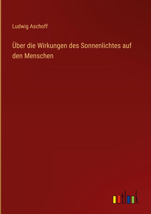 Produktbild: &Uuml;ber die Wirkungen des Sonnenlichtes auf den Menschen