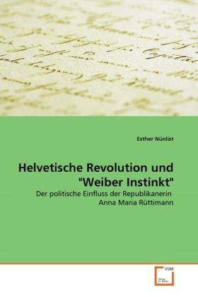 Produktbild: N&uuml;nlist, E: Helvetische Revolution und "Weiber Instinkt"