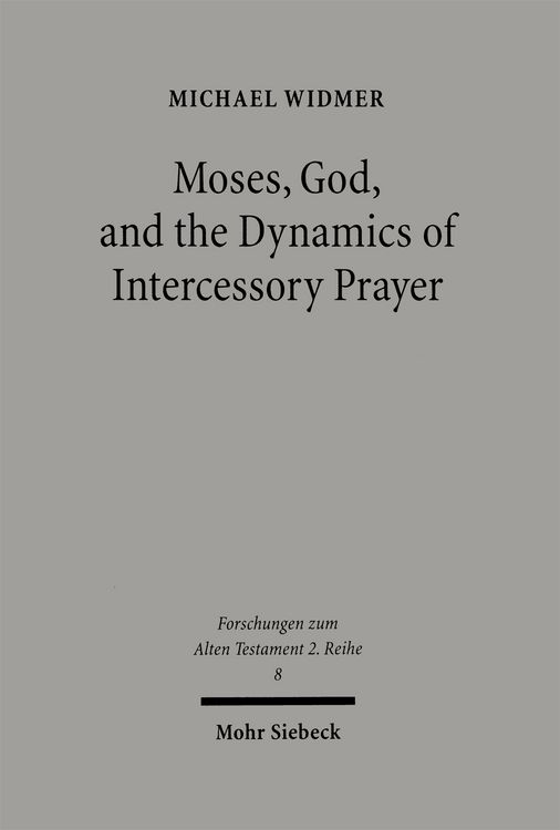 Produktbild: Moses, God, and the Dynamics of Intercessory Prayer