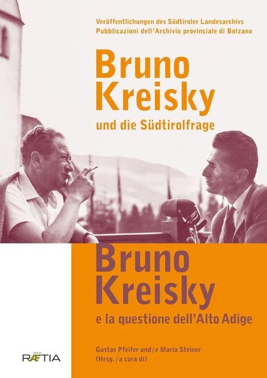 Produktbild: Bruno Kreisky und die S&uuml;dtirolfrage / Bruno Kreisky e la questione dell&acute;Alto Adige