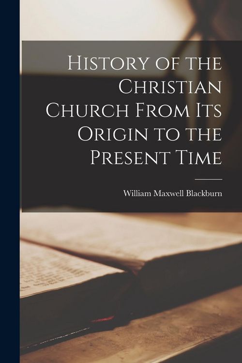 Produktbild: History of the Christian Church From its Origin to the Present Time
