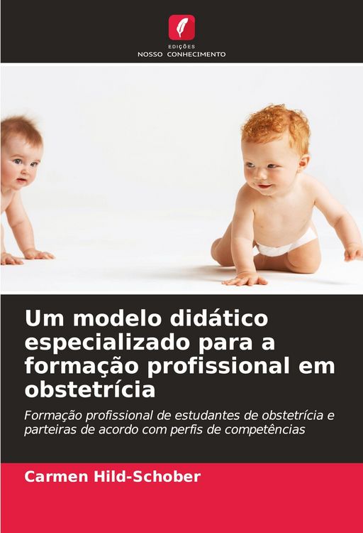 Produktbild: Um modelo did&aacute;tico especializado para a forma&ccedil;&atilde;o profissional em obstetr&iacute;cia