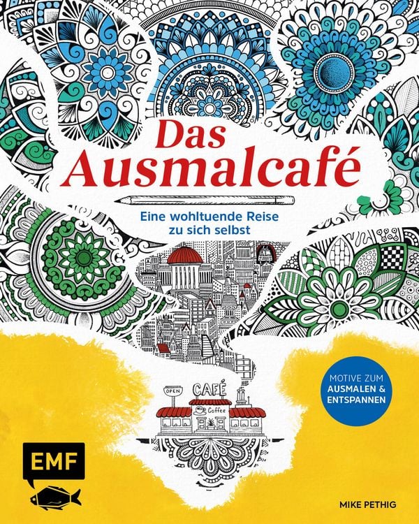 Produktbild: Das Ausmalcaf&eacute; &ndash;&nbsp;Eine wohltuende Reise zu sich selbst