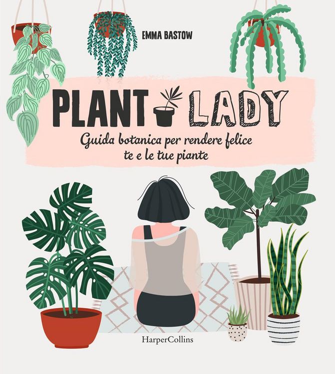 Produktbild: Plant lady. Guida botanica per rendere felice te e le tue piante