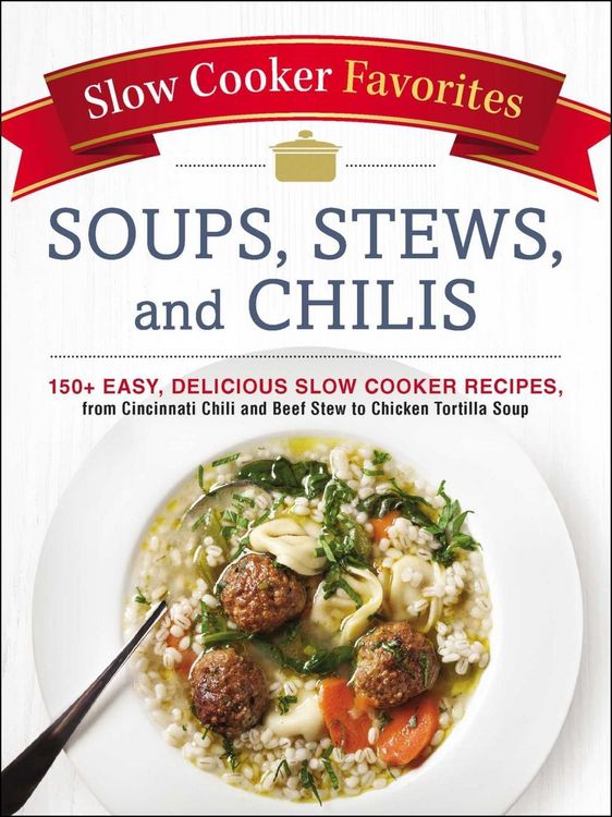 Produktbild: Slow Cooker Favorites Soups, Stews, and Chilis