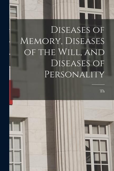 Produktbild: Diseases of Memory, Diseases of the Will, and Diseases of Personality