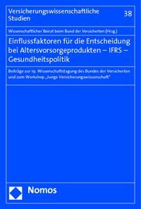 Produktbild: Einflussfaktoren f&uuml;r die Entscheidung bei Altersvorsorgeprodukten - IFRS - Gesundheitspolitik