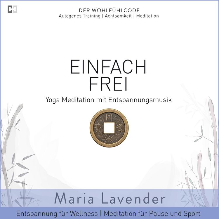 Produktbild: Einfach Frei | Yoga Meditation mit Entspannungsmusik | Entspannung f&uuml;r Wellness | Meditation f&uuml;r Pause und Sport