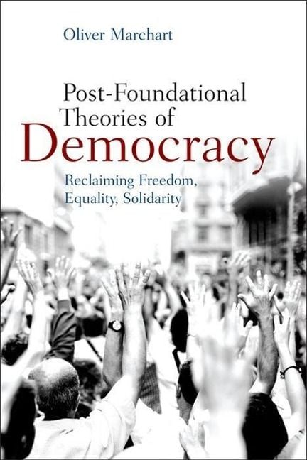 Produktbild: Post-Foundational Theories of Democracy: Reclaiming Freedom, Equality, Solidarity