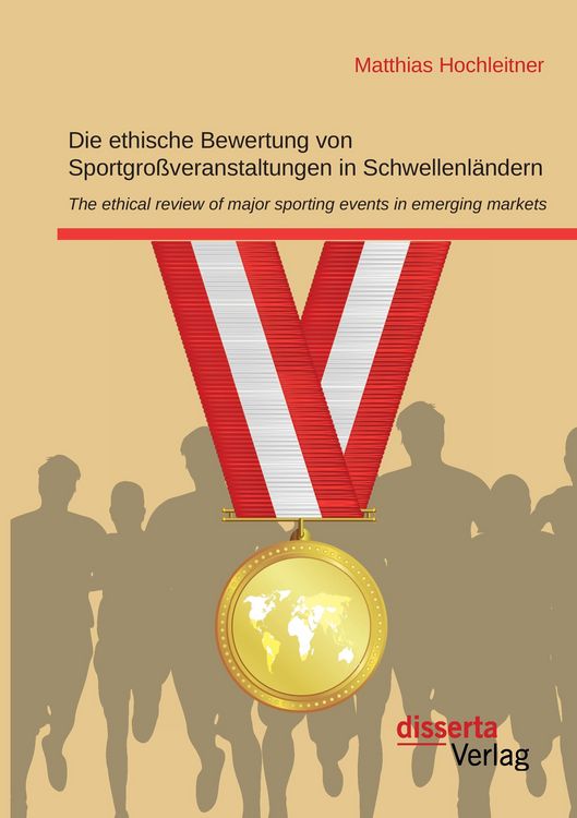 Produktbild: Die ethische Bewertung von Sportgro&szlig;veranstaltungen in Schwellenl&auml;ndern