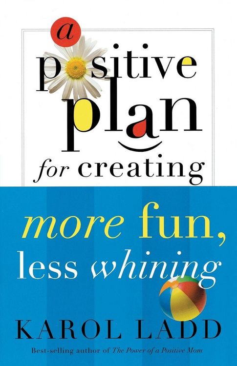 Produktbild: A Positive Plan for Creating More Fun, Less Whining