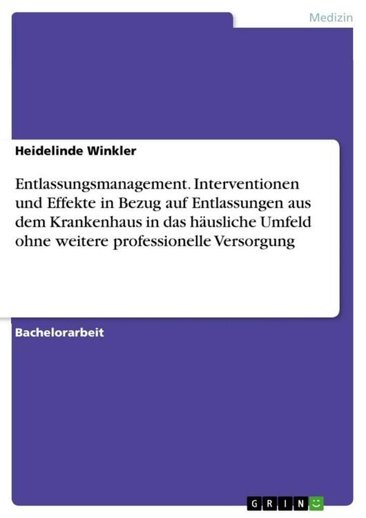 Produktbild: Entlassungsmanagement. Interventionen und Effekte in Bezug auf Entlassungen aus dem Krankenhaus in das h&auml;usliche Umfeld ohne weitere professionelle Ve