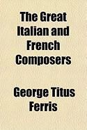 Produktbild: The Great Italian and French Composers