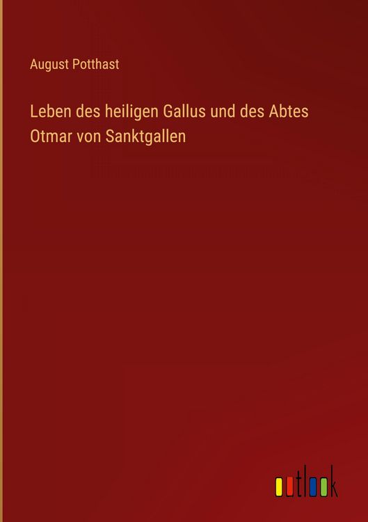 Produktbild: Leben des heiligen Gallus und des Abtes Otmar von Sanktgallen