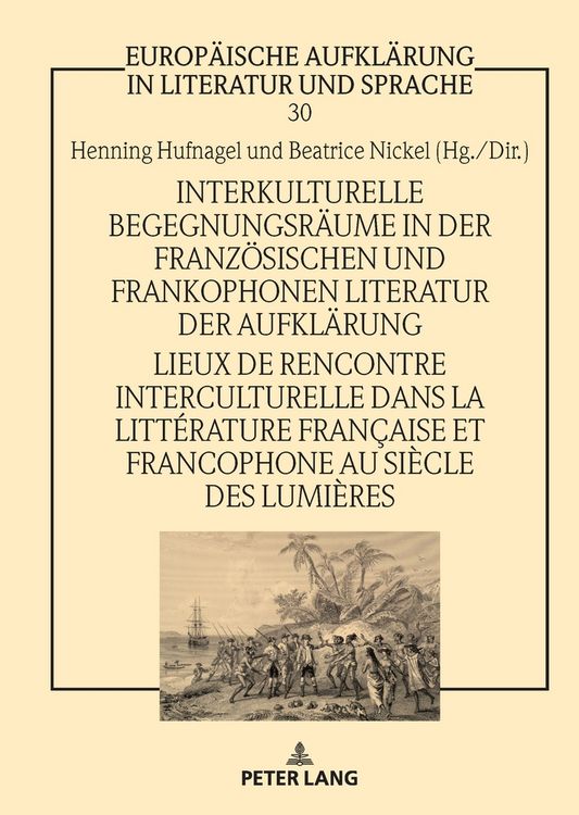 Produktbild: Interkulturelle Begegnungsr&auml;ume in der franz&ouml;sischen und frankophonen Literatur der Aufkl&auml;rung / Lieux de rencontre interculturelle dans la litt&eacute;ratur