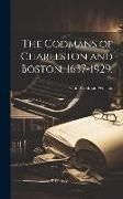 Produktbild: The Codmans of Charleston and Boston, 1637-1929.