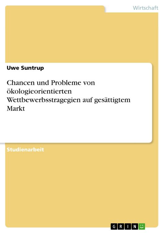Produktbild: Chancen und Probleme von &ouml;kologieorientierten Wettbewerbsstragegien auf ges&auml;ttigtem Markt