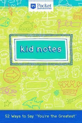 Produktbild: Kid Notes: 52 Ways to Say "You're the Greatest"