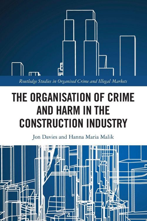 Produktbild: The Organisation of Crime and Harm in the Construction Industry