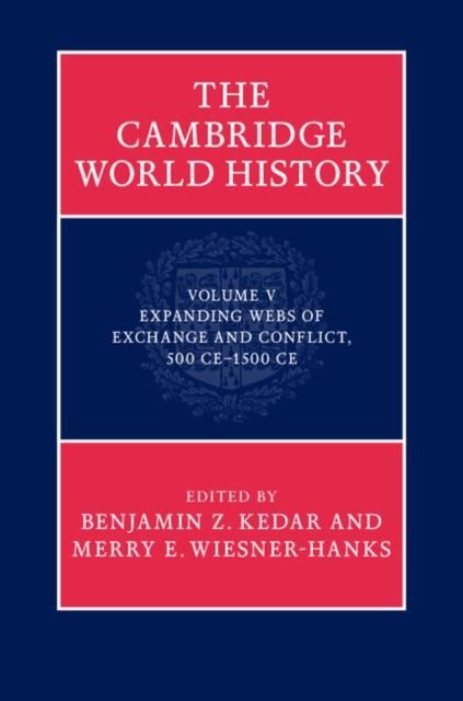 Produktbild: Cambridge World History: Volume 5, Expanding Webs of Exchange and Conflict, 500CE-1500CE